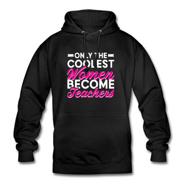 Grundschule Hoodie - Only the coolest Women become Teachers Sprüche
