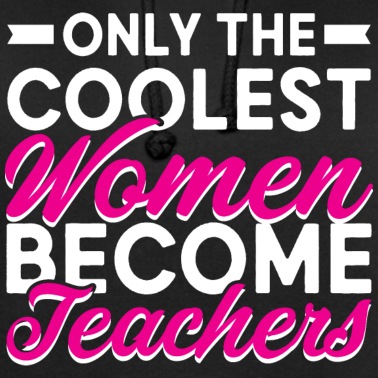 Grundschule Hoodie - Only the coolest Women become Teachers Sprüche