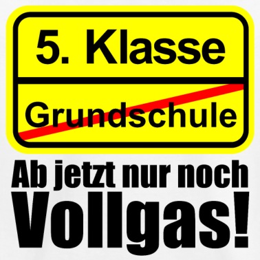 Grundschule T-Shirt - 5. Klasse Grundschule Schild Vollgas fun Sprüche