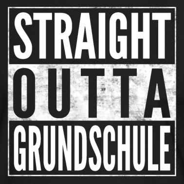 Grundschule T-Shirt - STRAIGHT OUTTA GRUNDSCHULE Einschulung Geschenk