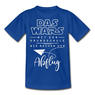 Grundschule T-Shirt - Das Wars Mit Der Grundschule Abschluss T-Shirt