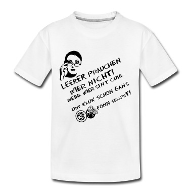 Grundschule T-Shirt - Leerer prauchen wier nicht weihl wier sint cuhl...