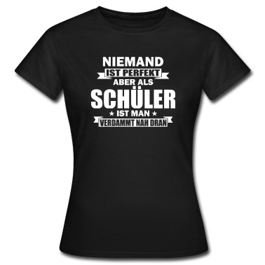 Grundschule T-Shirt - Niemand Ist Perfekt - Schüler