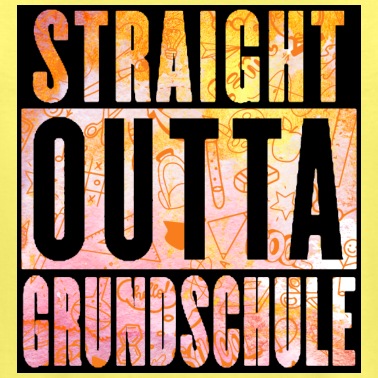 Grundschule T-Shirt - FCUKFACE STRAIGHT OUTTA GRUNDSCHULE - BACKBLA GIRL