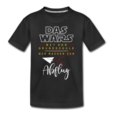Grundschule T-Shirt - Das Wars Mit Der Grundschule Abschluss T-Shirt