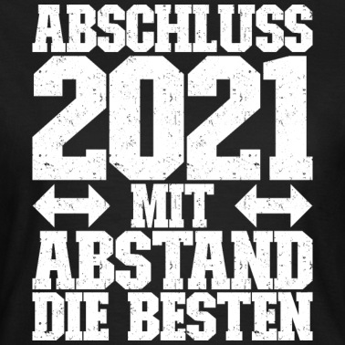 Grundschule T-Shirt - Abschluss 2021 Wir sind mit Abstand die Besten