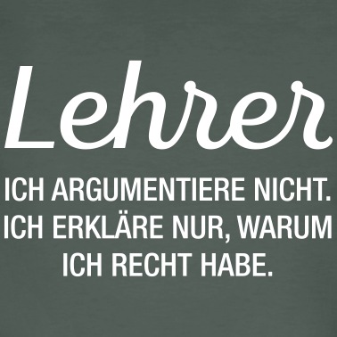 Grundschule T-Shirt - Lehrer Geschenk - Ich Argumentiere Nicht...