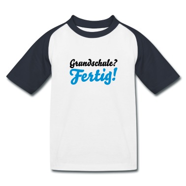 Grundschule T-Shirt - grundschule fertig