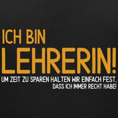Grundschule T-Shirt - Lustiger Spruch Ich bin Lehrerin für Lehrer