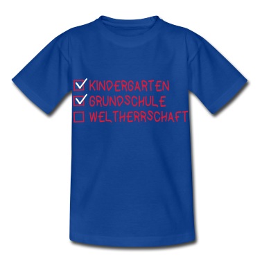 Grundschule T-Shirt - Kidergarten Grundschule Weltherrschaft