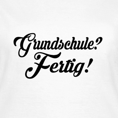 Grundschule T-Shirt - Abi, Abschluss, Matura | Design