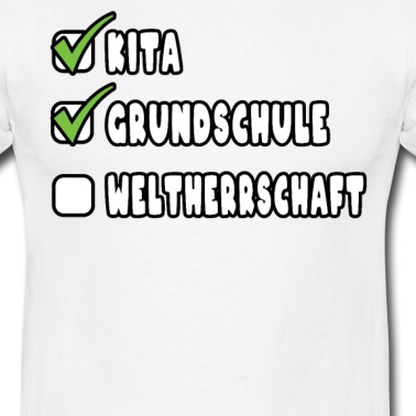Grundschule T-Shirt - Grundschule 5. Klasse Weltherrschaft Kita