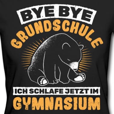 Grundschule T-Shirt - BYE BYE GRUNDSCHULE ICH SCHLAFE JETZT IM GYMNASIUM