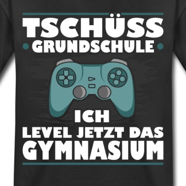 Grundschule T-Shirt - Tschüss Grundschule Level Jetzt Gymnasium Gaming G