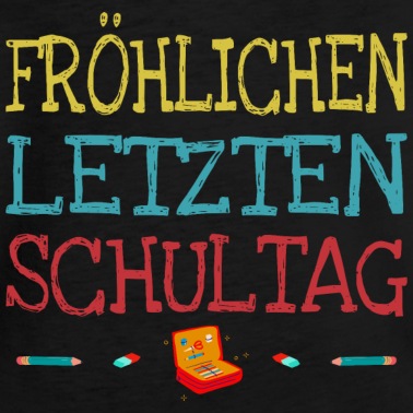 Grundschule T-Shirt - Fröhlichen Letzten Schultag Grundschule Kita