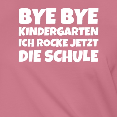 Grundschule T-Shirt - Bye Bye Kindergarten Ich Rocke Jetzt Die Schule