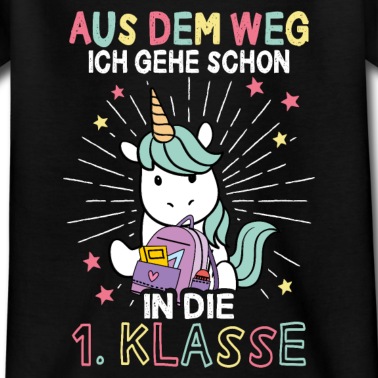 Grundschule T-Shirt - Aus Dem Weh Ich Gehe In Die 1. Klasse Einhorn