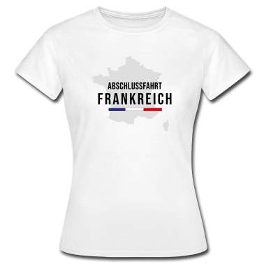 Abschlussfahrt T-Shirt - Abschlussfahrt Frankreich