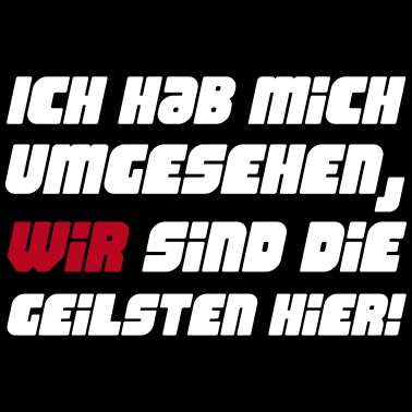 Motiv wir sind die geilsten