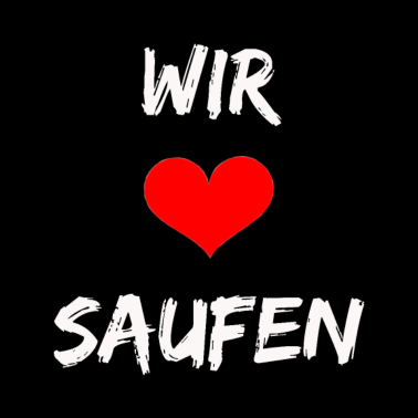 Motiv Wir lieben saufen