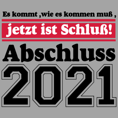 Motiv 2021 Abschluss Es kommt wie............-