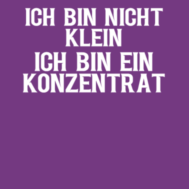 Motiv Lustiger Spruch Ich bin nicht klein ich bin ein