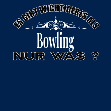 Motiv Es Gibt Wichtigeres Als Bowling Lustig
