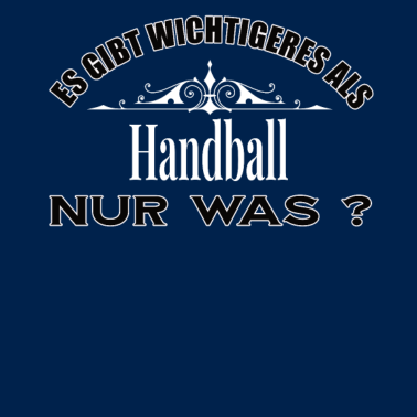 Motiv Es Gibt Wichtigeres Als Handball Lustig
