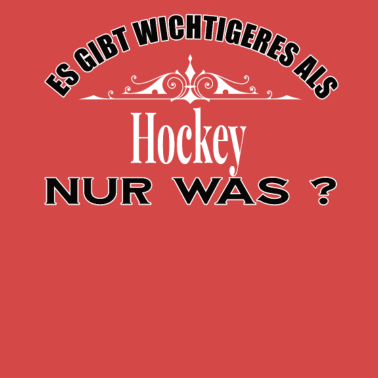 Motiv Es Gibt Wichtigeres Als Hockey Lustig