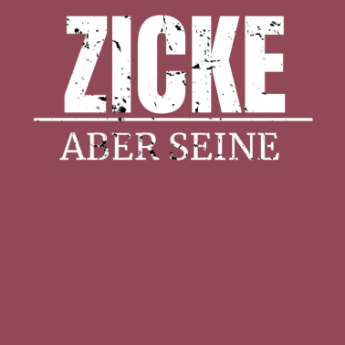Motiv Lustiger Spruch Zicke aber seine