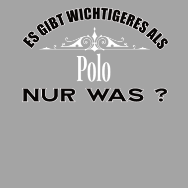Motiv Es Gibt Wichtigeres Als Polo Lustig