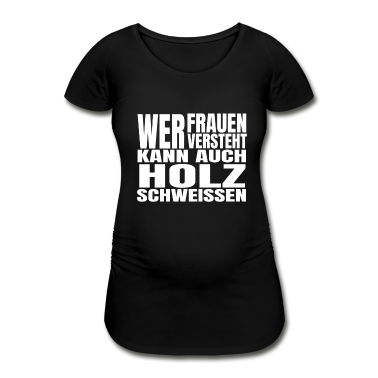 Abschlussfahrt T-Shirt - Wer Frauen versteht kann auch Holz schweissen