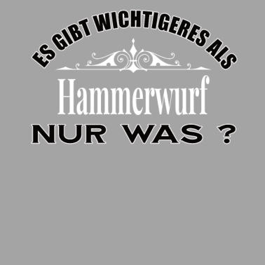 Motiv Es Gibt Wichtigeres Als Hammerwurf Lustig