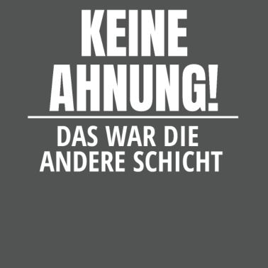 Motiv Lustiger Spruch Keine ahnung das war die andere