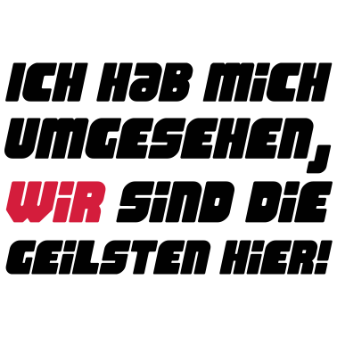 Motiv wir sind die geilsten