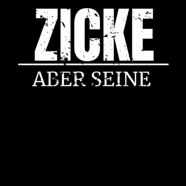 Motiv Lustiger Spruch Zicke aber seine