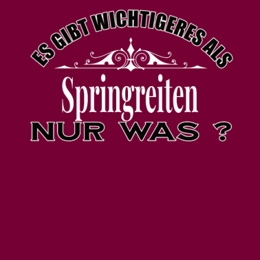 Motiv Es Gibt Wichtigeres Als Springreitenl Lustig
