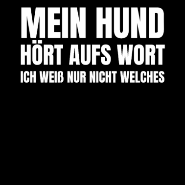 Motiv Lustiger Spruch Mein Hund