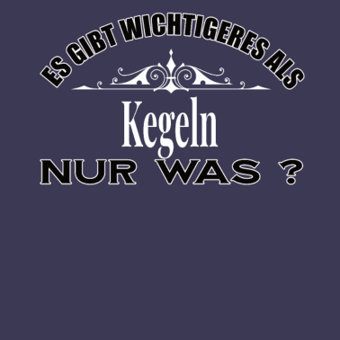 Motiv Es Gibt Wichtigeres Als Kegeln Lustig