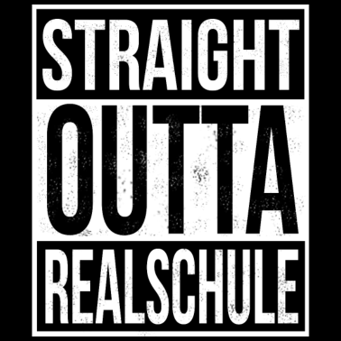 Motiv Straight Outta Realschule