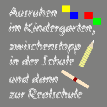 Motiv Ausruhen, dann Realschule