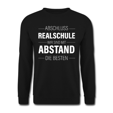 Realschule Pullover - Abschluss Realschule mit Abstand die Besten