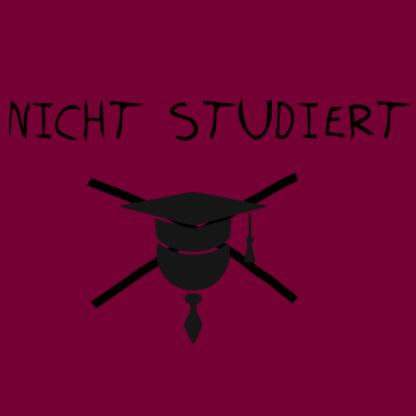 Motiv Nicht Studiert Shirt