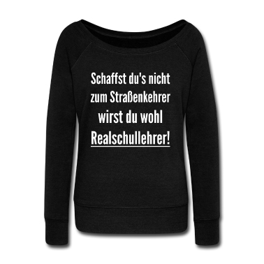 Realschule Pullover - Realschullehrer Straßenkehrer Schüler Spruch