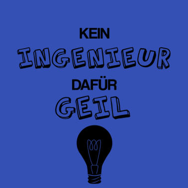 Motiv Ingenieur Geil
