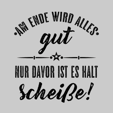 Motiv Am Ende Wird Alles Gut Abschlussfeier Motiv Spruch