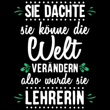 Motiv Lehrerin Welt Verändern Lehrer Schule Geschenk