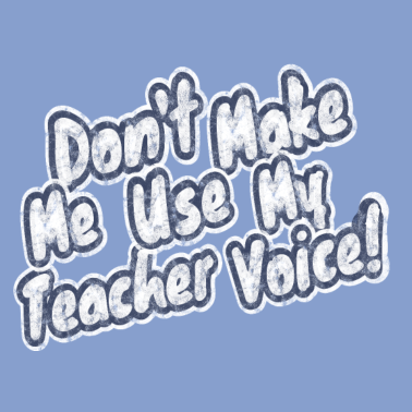 Motiv Lehrer Geschenk Don t make me use my teacher voice