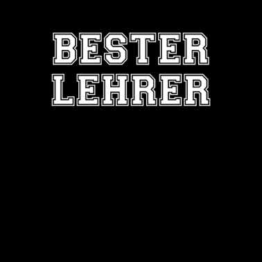 Motiv Bester Lehrer - Klassenlehrer Pädagoge Lehrer