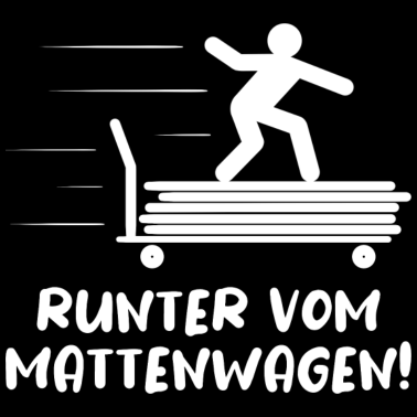 Motiv Mattenwagensurfer - runter vom Mattenwagen!
